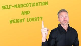 Self-Narcotization and Weight Loss