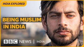 'Now I have to be aware of where I am and what I say' - Being Muslim in India | BBC News India