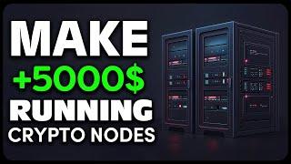 How to make +5000$ Running Crypto Nodes