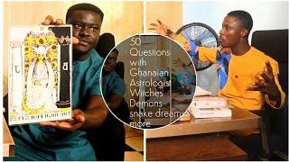 50 Questions with Ghanaian Astrologist Dr Paa Kwesi. Snake dreams,Reincarnation,Death,Demons,Witches