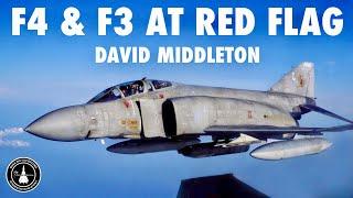 Flying the F-4 and Tornado F3 at Red Flag | David Middleton (In-Person Part 1)