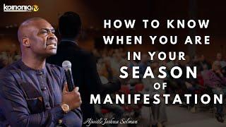 HOW TO KNOW YOU ARE IN YOUR SEASON OF MANIFESTATION- Apostle Joshua Selman