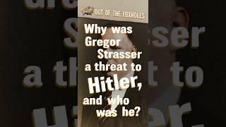 Why was Gregor Strasser a threat to Hitler, and who was he? - #OOTF #shorts