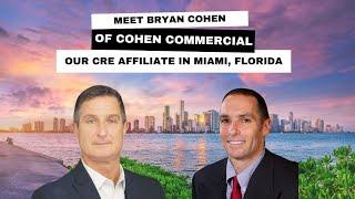 Meet Bryan Cohen Of Cohen Commercial Our CRE Affiliate In Miami, Florida