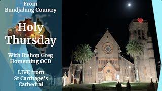 HOLY THURSDAY LIVE - 6th April 2023 Bishop Greg Homeming Lismore Diocese @ St Carthages Cathedral