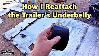 How I Reattach the Trailer's Plastic Underbelly Material