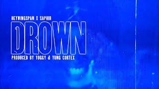 HEYWINGSPAN x SAPHIR - DROWN [MUSIC VIDEO]