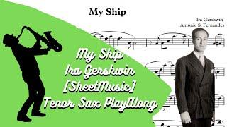 My Ship - Ira Gershwin [SheetMusic] Tenor Sax PlayAlong