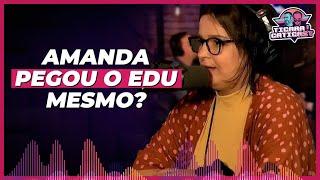 "EU GOSTEI DO CARA..." - Bola e Carioca | Amanda Ramalho | Ticaracaticast Cortes