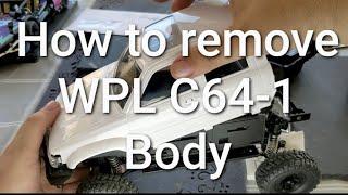 How to Remove WPL C64-1 Body.    both ways.!