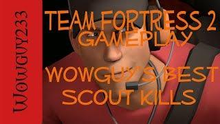 Wowguy's Best Scout Kills!  Team Fortress 2 Montage