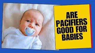 Are Pacifiers Healthy for Newborns?