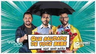 QUE SAUDADE DE VOCÊ BEBÊ - Rafa e Pipo Marques ft. Xand Avião - Clipe Oficial