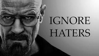 IGNORE HATERS - MOTIVATION