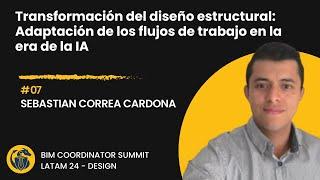 Sebastian Correa Cardona: Transformación del diseño estructural