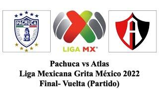 Pachuca vs Atlas | Liga Mexicana Grita México 2022 | Final- Vuelta | Partido