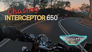 ROYAL ENFIELD BULLET 500 | CHASING AN INTERCEPTOR 650