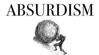 Absurdism | Why Do We Continue?