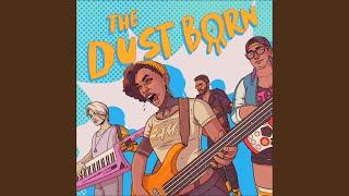 We're The Dust Born