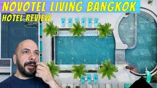 Bangkok Hotels: Novotel Living Bangkok Sukhumvit Legacy Hotel Review!