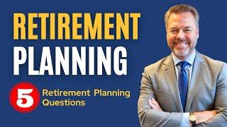 Are You READY for Retirement? Top 5 Planning Questions Answered