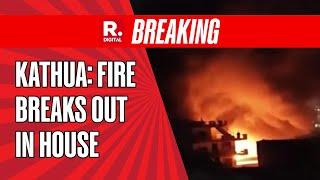 Kathua: 6 Killed & 4 Injured After Fire Breaks Out In House, Police Probe Underway