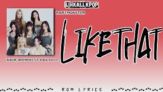 BABYMONSTER (베이비몬스터) – LIKE THAT [Rom Lyrics]