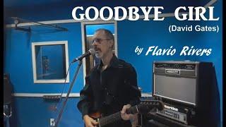 Goodbye Girl (David Gates) by Flavio Rivers