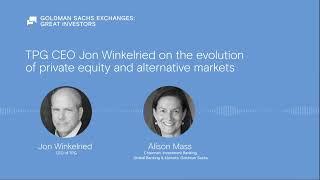 TPG CEO Jon Winkelried on the evolution of private equity and alternative markets