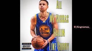 All My Niggas Ballin Like Curry Full Song