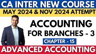 CA INTER Advanced Accounting NEW COURSE May 2024 | Accounting for Branches - 3 | CA Parag Gupta