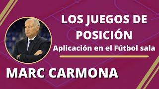 Los juegos de posición, aplicación al fútbol sala - Marc Carmona