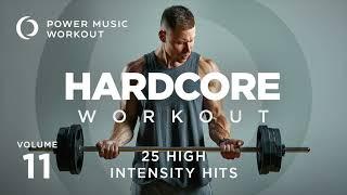 HARDCORE WORKOUT Vol. 11 - 25 High Intensity Hits by Power Music Workout (129-147 BPM)