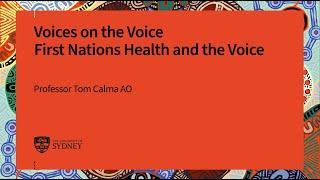 Voices on the Voice - First Nations Health and the Voice, Professor Tom Calma AO.