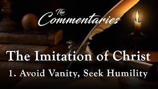 Episode 1: Avoid Vanity, Seek Humility | The Commentaries: The Imitation of Christ