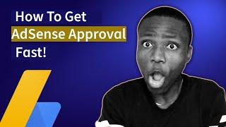 How To Get AdSense Approval Fast - 100% Working Method