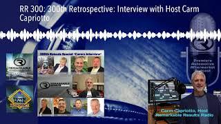 RR 300: 300th Retrospective: Interview with Host Carm Capriotto