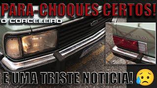 Ford CORCEL II LDO - PARA-CHOQUES CERTOS do modelo 79 + Uma TRISTE notícia!