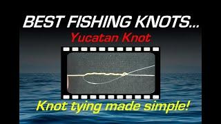 Best Fishing Knots - How to tie the Yucatan Knot