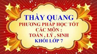 Toán học lớp 7 - Phương pháp học tốt các môn TOÁN,LÝ,SINH của lớp 7