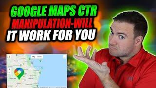 Google Maps CTR Manipulation - Will It Work For You