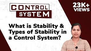 Stability and Types of Stability - Stability and Routh's Hurwitz Criterion - Control System