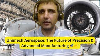 Unimech Aerospace: The Future of Precision & Advanced Manufacturing with  Multibagger Potential ? 