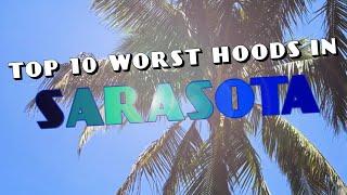 Top 10 Worst  Neighborhoods In Sarasota For 2024