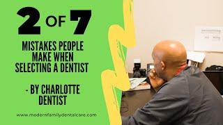 Mistakes People Make When Selecting A Dentist - 2 of 7 - By Charlotte Dentist