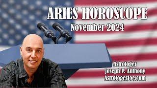 Aries Horoscope November 2024- Astrologer Joseph P. Anthony