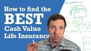 How to find the best Cash Value Life Insurance policy