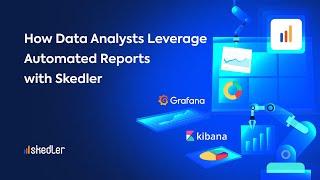 How Data Analysts Leverage Automated Reports with Skedler