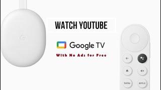 Youtube with NO Ads on Google Chromecast TV