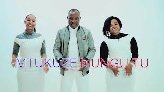 MTUKUZE MUNGU TU.BY SIFAELI MWABUKA. SKIZA sms SKIZA 69311525 TO 811